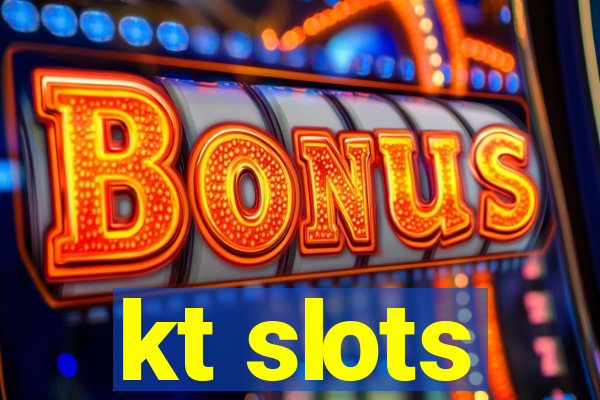 kt slots